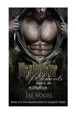 Manipulator Of Elements - Air 1533137307 Book Cover