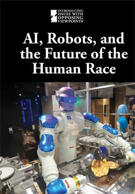 Ai, Robots, and the Future of the Human Race 1534506594 Book Cover