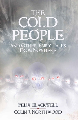 The Cold People: and Other Fairy Tales from Now... 1532854552 Book Cover