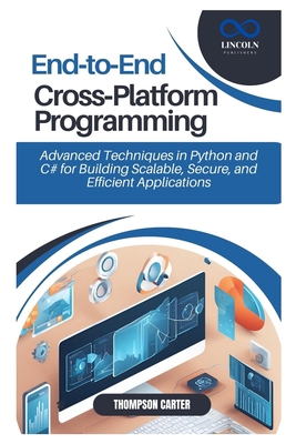 End-to-End Cross-Platform Programming: Advanced... B0DYP3P8Y9 Book Cover