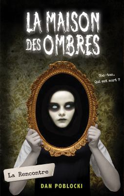 La Maison Des Ombres: N° 1 - La Rencontre [French] 1443164623 Book Cover