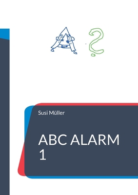 ABC Alarm 1: Can Sophia and Johann help the ABC... 3754347543 Book Cover