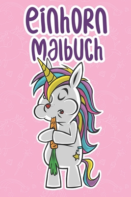 Einhorn Malbuch: Für Mädchen ab 3 Jahren [German] B084DG7PYY Book Cover