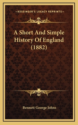 A Short And Simple History Of England (1882) 1165284251 Book Cover