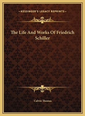 The Life And Works Of Friedrich Schiller 1169738591 Book Cover