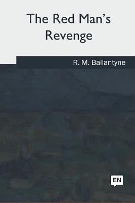 The Red Man's Revenge 1981167587 Book Cover