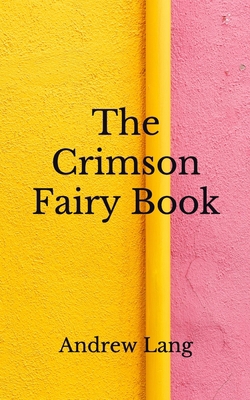 The Crimson Fairy Book: (Aberdeen Classics Coll... B08GG2RP9W Book Cover