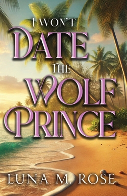 I Won't Date the Wolf Prince 1955286663 Book Cover