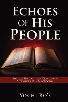 Echoes of His People: Biblical History from Cre... 1662872356 Book Cover