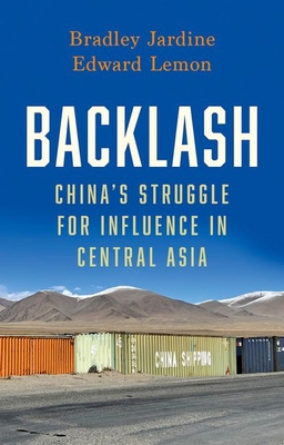 Backlash: China's Struggle for Influence in Cen... 0197840744 Book Cover