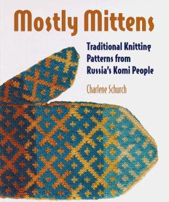 Mostly Mittens: Traditional Knitting Patterns f... 1579900593 Book Cover