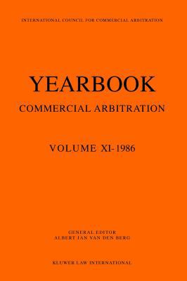 Yearbook Commercial Arbitration Volume XI - 1986 9065442472 Book Cover