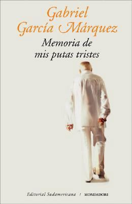 Memoria De Mis Putas Tristes / Memories of My M... [Spanish] 9500725878 Book Cover