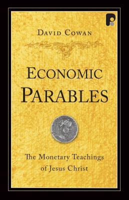 Economic Parables: The Monetary Teachings of Je... 1932805729 Book Cover