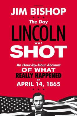 The Day Lincoln Was Shot 0062290606 Book Cover