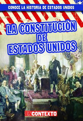 La Constitución de Estados Unidos (the U.S. Con... [Spanish] 1538249634 Book Cover