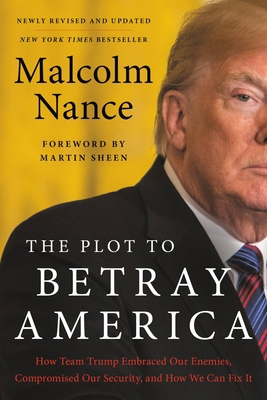 The Plot to Betray America: How Team Trump Embr... 0316535788 Book Cover