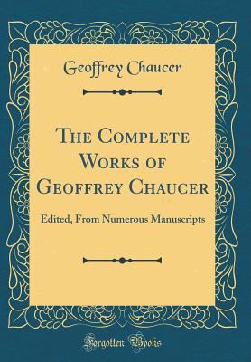 The Complete Works of Geoffrey Chaucer: Edited,... 0656422327 Book Cover