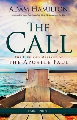 The Call: The Life and Message of the Apostle Paul 163088264X Book Cover