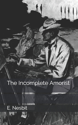The Incomplete Amorist B085RPQSSQ Book Cover