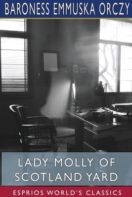 Lady Molly of Scotland Yard (Esprios Classics) 1715583213 Book Cover