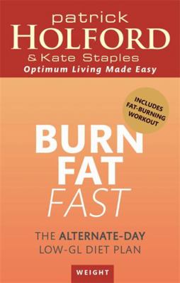 Burn Fat Fast: The Alternate-Day Low-Gl Diet Plan 0349401179 Book Cover