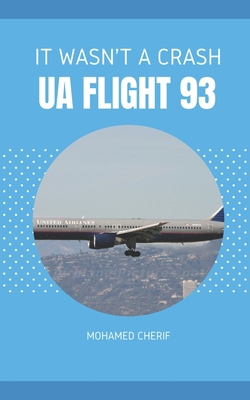 Ua Flight 93: It Wasn't a Crash B08L41LJTK Book Cover