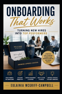 Onboarding That Works-Turning New Hires into To... B0GZ7FYDG4 Book Cover