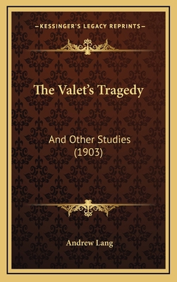 The Valet's Tragedy: And Other Studies (1903) 1165736144 Book Cover