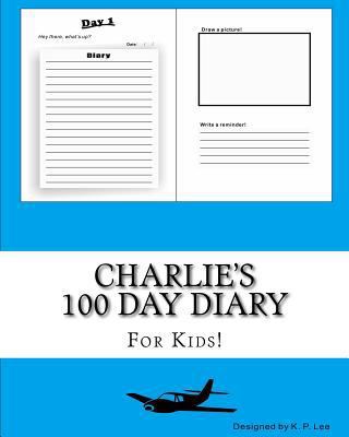 Charlie's 100 Day Diary 1519450508 Book Cover