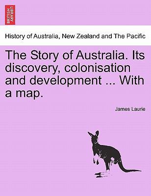 The Story of Australia. Its Discovery, Colonisa... 1241470839 Book Cover
