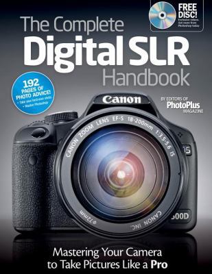 The Complete Digital SLR Handbook: Master Your ... 156523717X Book Cover