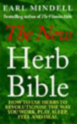 Earl Mindell's New Herb Bible: How to Use Herbs... 0091821444 Book Cover