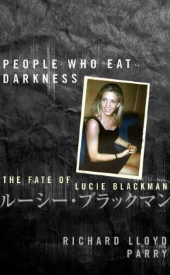 People Who Eat Darkness: The Fate of Lucie Blac... 0224079174 Book Cover