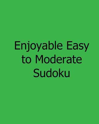 Enjoyable Easy to Moderate Sudoku: Fun, Large G... 1482542293 Book Cover