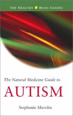 Natural Medicine Guide to Autism 1571742883 Book Cover