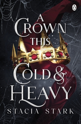 A Crown This Cold and Heavy: (Kingdom of Lies, ... 1405967676 Book Cover