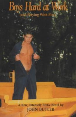 Boys Hard at Work: And Playing with Fire 1891855239 Book Cover