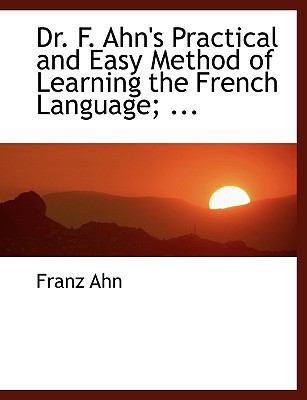 Dr. F. Ahn's Practical and Easy Method of Learn... [Large Print] 055445663X Book Cover