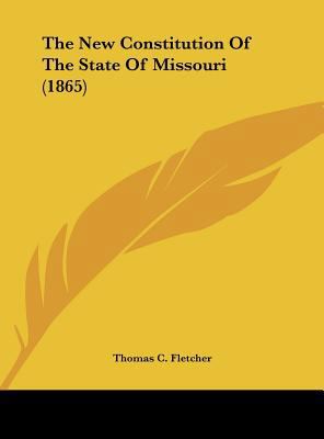 The New Constitution of the State of Missouri (... 1162230126 Book Cover