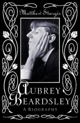 Aubrey Beardsley : A Biography B0014E4PG6 Book Cover