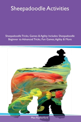 Sheepadoodle Activities Sheepadoodle Tricks, Ga... 1395861293 Book Cover