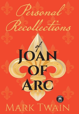 Personal Recollections of Joan of Arc: And Othe... 1680573853 Book Cover