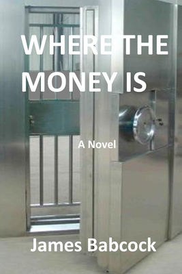 Where the Money Is B08HGZK6YH Book Cover