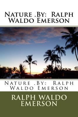 Nature .By: Ralph Waldo Emerson 1539976351 Book Cover