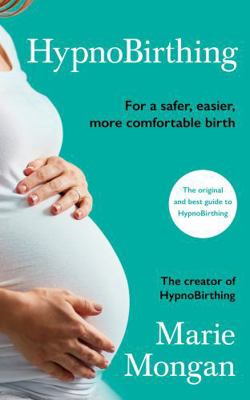 Hypnobirthing: For a Safer, Easier, More Comfor... 1788166221 Book Cover