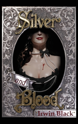 Silver and Blood 194684618X Book Cover