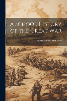 A School History of the Great War 102199412X Book Cover