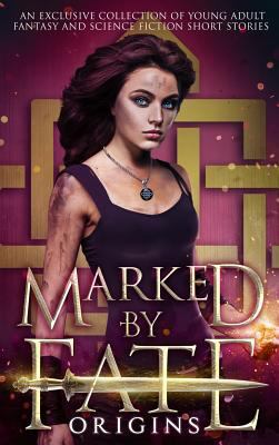 Marked by Fate: Origins 1943207992 Book Cover