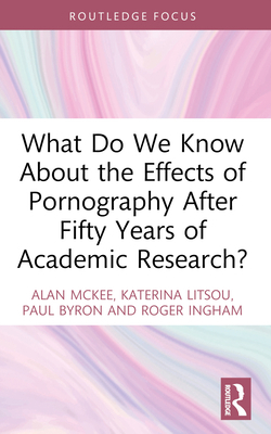 What Do We Know About the Effects of Pornograph... 103214033X Book Cover